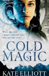 Kate Elliott - Cold Magic
