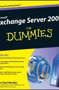 Джон Пол Мюллер - Microsoft® Exchange Server 2007 For Dummies®