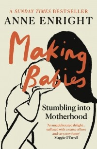 Энн Энрайт - Making Babies