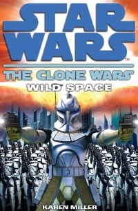 Miller, Karen - Clone Wars: Wild Space