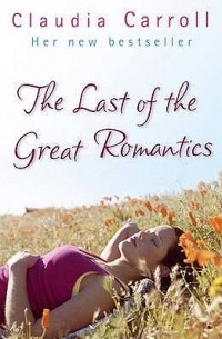 Claudia Carroll - Last Of The Great Romantics