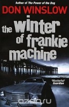 Don Winslow - The Winter of Frankie Machine