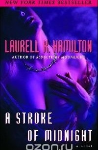 Лорел Гамильтон - A Stroke of Midnight