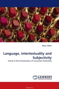 Mary M. Talbot - Language, Intertextuality and Subjectivity