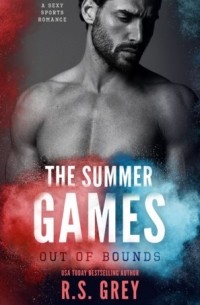 R.S. Grey - The Summer Games: Out of Bounds