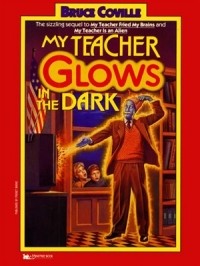 Bruce Coville - My Teacher Glows in the Dark