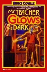 Bruce Coville - My Teacher Glows in the Dark