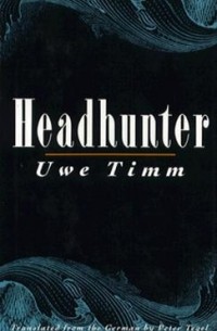 Uwe Timm - Headhunter