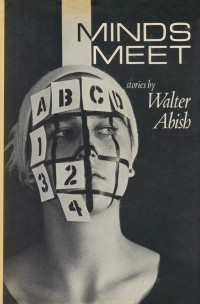 Walter Abish - Minds Meet