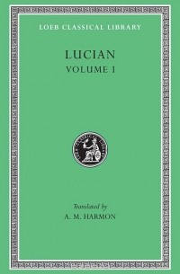 Лукиан Самосатский - Phalaris – Hippias or the Bath – Dionysus – Heracles L014 V 1 (Trans. Harmon) (Greek)