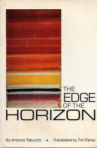 Антонио Табукки - The Edge of the Horizon