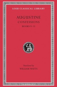 Аврелий Августин - Confessions, Books IX–XIII L027 V 2 (Trans. Watts)  (Latin)