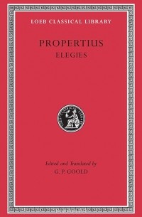 Секст Проперций - Elegies L018 – New Edition which Replaces Edition by H E Butler (trans. Goold) (Latin)
