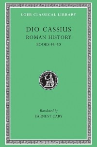 Дион Кассий - Roman History – Books XLVI–LX L082 V 5 (Trans. Cary) (Greek)