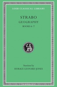Strabo - Geography – Books 6 & 7 L182 V 3 (Trans. Jones) (Greek)