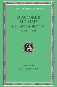 Диодор Сицилийский - Library of History – Books I–II, L279 V 1 (Trans. Oldfather)(Greek)