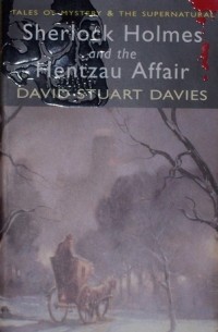 David Stuart Davies - Sherlock Holmes and the Hentzau Affair