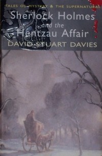 David Stuart Davies - Sherlock Holmes and the Hentzau Affair