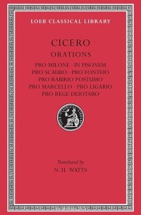 Cicero - Orations – Pro Milone, in Pisonem, Pro Scauro,Pro Fonteio etc L252 V14 (Trans. Watts)(Latin)