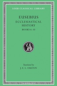 Евсевий Кессерийский (Памфил) - Ecclesiastical History – Books VI–X L265 V 2 (Trans. Oulton)(Greek)