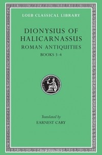 Дионисий Галикарнасский - Roman Antiquities – Books III & IV L347 V 2 (Trans. Cary)(Greek)