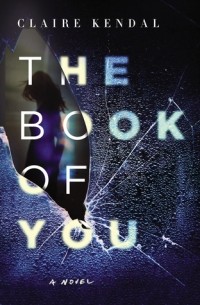 Claire Kendal - The Book of You