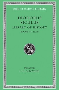 Диодор Сицилийский - Library of History – Books XIV–XV,19 L399 V 6 (Trans. Oldfather)(Greek)