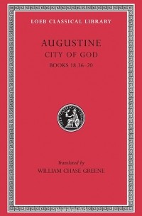 Аврелий Августин - City of God Books XVIII,36–XX L416 V 6 (Trans. Green)(Latin)
