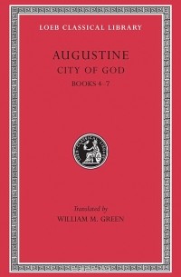 Аврелий Августин - City of God Books IV–VII L412 V 2 (Trans. Green) (Latin)