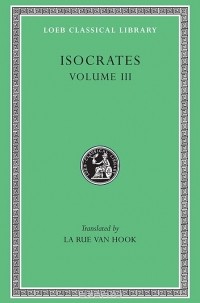 Исократ  - Evagoras – Helen – Busiris – Plataicus L373 V 3 (Trans. Van Hook)(Greek)