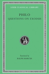Филон Александрийский - Supplement 2 – Questions & Answers on Exodus L401 (Trans. Marcus)(Greek)