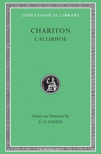 Харитон Афродисийский  - Callirhoe L481 (Trans. Goold)(Greek)