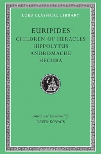Euripides - (Children of Heracles, Hippolytus, Andromache, Hecuba) V 2 L484 (Trans. Kovacs)(Greek)