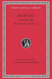 Martial - Epigrams L094 V 1 Rev (Trans. Bailey)(Latin)
