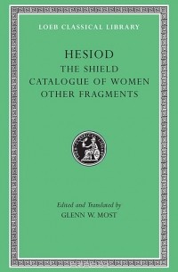 Гесиод  - Hesiod – The Shield Catalogue of Women. Other Fragments V 2 L503 (Trans. Most)(Greek)