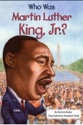 Бонни Бадер - Who Was Martin Luther King, Jr.?