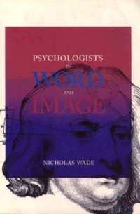 Nicholas J. Wade - Psychologists in Word & Image