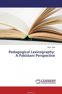 Zafar Iqbal - Pedagogical Lexicography: A Pakistani Perspective