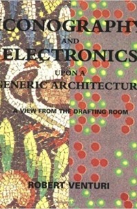 Iconography and Electronics upon a Generic Architecture: A View from the Drafting Room