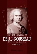 J.J. Rousseau - Œuvres complètes de J.J. Rousseau, citoyen de Genève. Tome VIII: Émile ou De l&#039;éducation. Tome 2