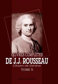J.J. Rousseau - Œuvres complètes de J.J. Rousseau, citoyen de Genève. Tome X: Émile ou De l'éducation. Tome 4