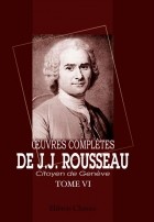 J.J. Rousseau - Œuvres complètes de J.J. Rousseau, citoyen de Genève. Tome VI. Nouvelle Héloïse. Tome 4