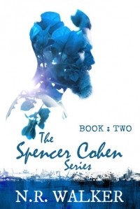 N.R. Walker - Spencer Cohen, Book Two
