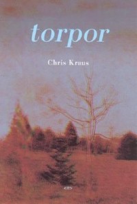 Крис Краус - Torpor