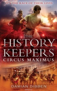 Damian Dibben - The  History Keepers: Circus Maximus