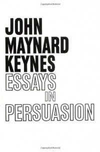 John Maynard Keynes - Essays in Persuasion