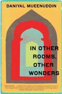 Daniyal Mueenuddin - In Other Rooms, Other Wonders