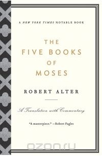 Роберт Алтер - The Five Books of Moses – A Translation with Commentary
