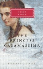 Henry James - The Princess Casamassima