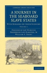 Frederick Law Olmsted - A Journey in the Seaboard Slave States 2 Volume Paperback Set